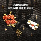 Barry Adamson - Love Sick Dick Remixed