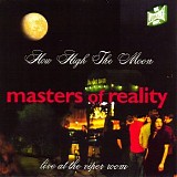 Masters Of Reality - How High The Moon: Live At The Viper Room