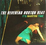 Reverend Horton Heat - It's Martini Time
