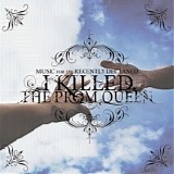 I Killed the Prom Queen - Music for the Recently Deceased