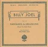 Joel, Billy - Opus 1-10 Fantasies & Delusions Music for Solo Piano performed by Richard Joo