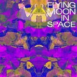 Flying Moon In Space - Flying Moon In Space