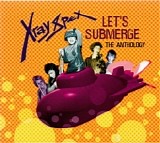 X-Ray Spex - Let's Submerge | The Anthology