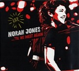 Norah Jones - ...'Til We Meet Again Live