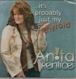 Anita Renfroe - ...It's Probably Just My Thyroid