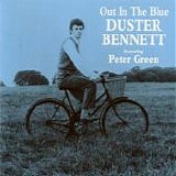 Bennett, Duster. Featuring Peter Green - Out In The Blue  (Remastered)