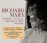 Richard Marx - Stories To Tell: Greatest Hits And More