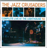 The Crusaders - Complete Live At The Lighthouse '62