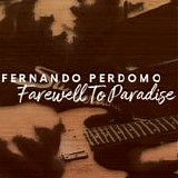 Perdomo, Fernando - Farewell To Paradise
