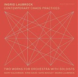 Ingrid Laubrock - Contemporary Chaos Practices