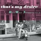 Various artists - Doo Wop Nuggets Volume 3: That's My Desire