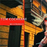 Tom Cochrane and Red Rider - No Stranger