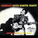 Sister Rosetta Tharpe - Complete Sister Rosetta Tharpe, Vol. 1: 1938-1943