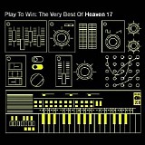 Heaven 17 - Play To Win: The Very Best Of Heaven 17