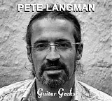 Guitar Geeks - #0252 - Pete Langman, 2021-08-05
