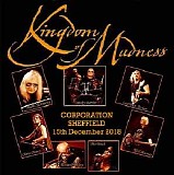 Kingdom Of Madness - Live At Corporation, Sheffield