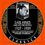 Earl Hines And His Orchestra - The Chronological Classics - 1937â€“1939