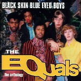 The Equals - Black Skin Blue Eyed Boys...the Anthology