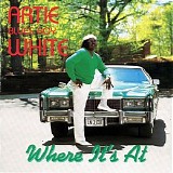 Artie "Blues Boy" White - Where It's At