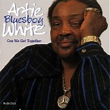 Artie "Blues Boy" White - Can We Get Together
