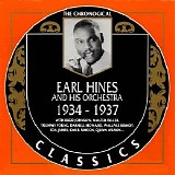 Earl Hines And His Orchestra - The Chronological Classics - 1934-1937