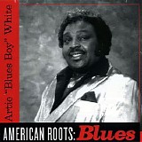 Artie "Blues Boy" White - American Roots - Blues