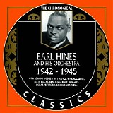 Earl Hines And His Orchestra - The Chronological Classics - 1942-1945
