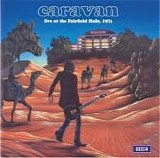 Caravan - Live At The Fairfield Halls