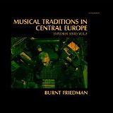 Burnt Friedman - Musical Traditions In Central Europe (Explorer Series Vol. 4)