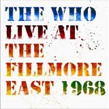 Who, The - Live At The Fillmore East