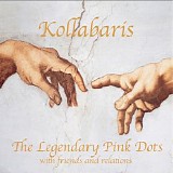 The Legendary Pink Dots with Friends & Relations - Kollabaris |remaster|