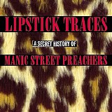 Manic Street Preachers - Lipstick Traces: A Secret History Of Manic Street Preachers