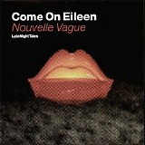 Nouvelle Vague - Come On Eileen