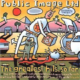 Public Image Ltd. - The Greatest Hits, So Far
