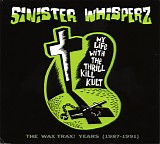 My Life With The Thrill Kill Kult - Sinister Whisperz: The Wax Trax! Years (1987-1991)