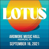 Lotus - Live at Ardmore Music Hall, Ardmore PA 09-16-21