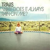 Travis - Why Does It Always Rain On Me? [CD1]