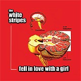 The White Stripes - Fell In Love With A Girl [CD1]