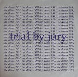 Trial By Jury - The Demo 1991