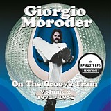 Giorgio Moroder - On The Groove Train Volume 2: 1974 - 1985