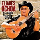 Ochoa, ElÃ­ades (ElÃ­ades Ochoa) y la Banda del JigÃ¼e - Eliades Ochoa y la Banda del JigÃ¼e (Remasterizado)
