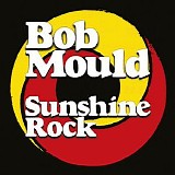 Mould, Bob (Bob Mould) - Sunshine Rock