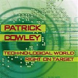 Patrick Cowley - Tech-No-Logical World / Right On Target