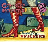 Drive-By Truckers - Go-Go Boots