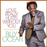 Billy Ocean - Love Really Hurts Without You: The Greatest Hits of Billy Ocean