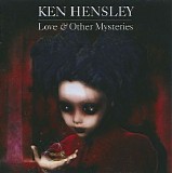 Ken Hensley - Love & Other Mysteries