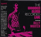 The Wooden Glass & Billy Wooten - The Wooden Glass Recorded Live