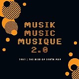 Various artists - Musik Music Musique 2.0 [1981 . The Rise Of Synth Pop]