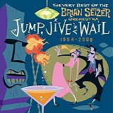 Brian Setzer - Jump, Jive An'  Wail: The Very Best Of The Brian Setzer Orchestra (1994-2000)