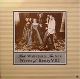 Rick Wakeman - The Six Wives of King Henry VIII